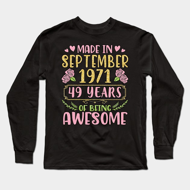 Made In September 1971 Happy Birthday To Me You Mom Sister Daughter 49 Years Of Being Awesome Long Sleeve T-Shirt by bakhanh123